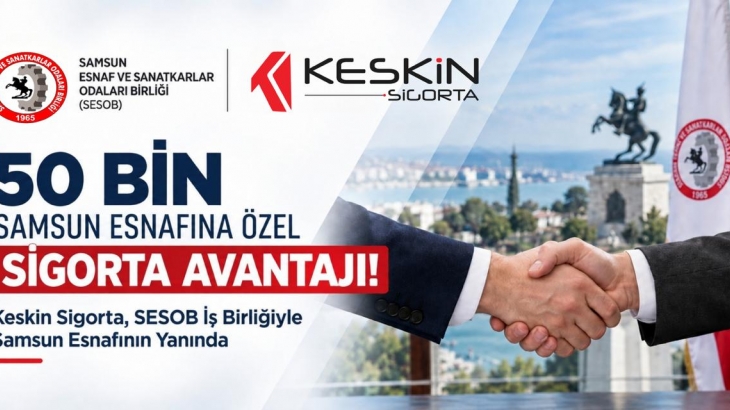  Keskin Sigorta’dan Samsun Esnafına Özel Sigorta Avantajları